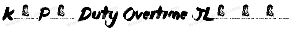 K.P. Duty Overtime JL字体转换